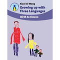 Growing Up with Three Languages: Birth to Eleven