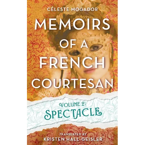 Memoirs of a French Courtesan Volume 2: Spectacle