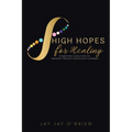 High Hopes for Healing: Stigma-Free Education on Thriving Through Cancer With Cannabis