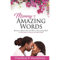 Mommy's Amazing Words: Become a better you and win at parenting with 11 powerful Jamaican proverbs
