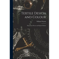 Textile Design and Colour: Elementary Weaves and Figured Fabrics