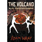 The Volcano: My Life - Proof of God's Existence? - Paperback