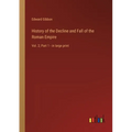 History of the Decline and Fall of the Roman Empire: Vol. 2; Part 1 - in large print