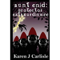 Aunt Enid: Protector Extraordinaire