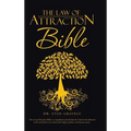 The Law of Attraction Bible