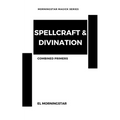 Spellcraft & Divination: Two Primers