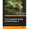 The Complete Guide to Daz Studio 4