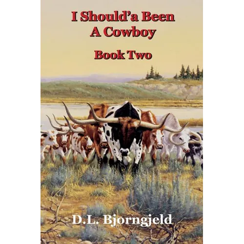 I Should'a Been A Cowboy - Book Two