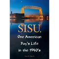 SISU, One American Boy's Life in the 1940's