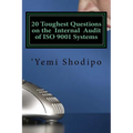20 Toughest Questions on the Internal Audit of ISO 9001 Systems: ...and their very practical answers