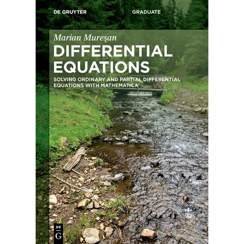 Differential Equations: Solving Ordinary and Partial Differential Equations with Mathematica(r)