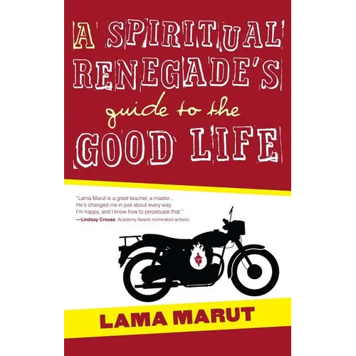 Spiritual Renegade's Guide to the Good Life