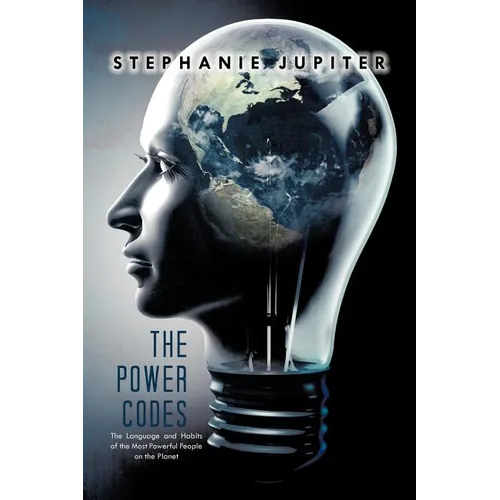 The Power Codes: The Language and Habits of the Most Powerful People on the Planet