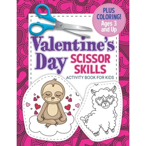 Valentine's Day Scissor Skills Activity Book For Kids: Coloring and Cutting Practice for Ages 3-5