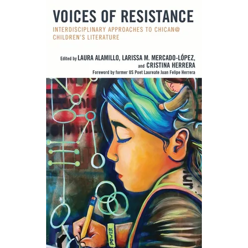 Voices of Resistance: Interdisciplinary Approaches to Chican@ Children's Literature