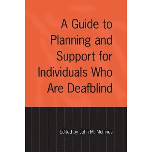 A Guide to Planning and Support for Individuals Who Are Deafblind