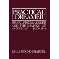 Practical Dreamer: Israel Friedlander and the Shaping of American Judaism