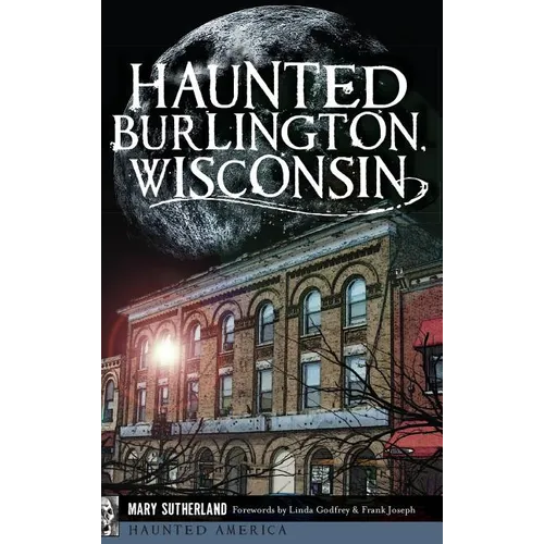 Haunted Burlington, Wisconsin
