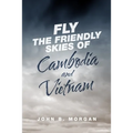 Fly the Friendly Skies of Cambodia and Vietnam