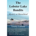 The Lobster Lake Bandits: Mystery at Moosehead: