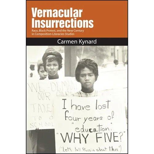 Vernacular Insurrections: Race, Black Protest, and the New Century in Composition-Literacies Studies