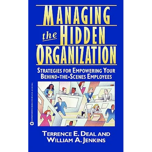 Managing the Hidden Organization: Strategies for Empowering Your Behind-The-Scenes Employee