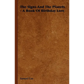 The Signs and the Planets - A Book of Birthday Lore