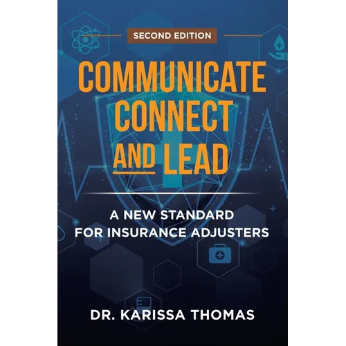 Communicate, Connect, and Lead: A New Standard for Insurance Adjusters