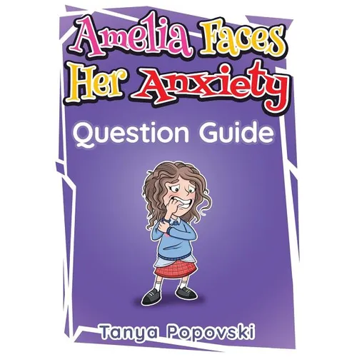 Amelia Faces Her Anxiety - Question Guide