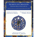 Secrets of Creation: Mysticism Meets Science and Art (Based on the Hebrew Text Avodat Ha-Kodesh by Rabbi Meir Ibn Gabbai)