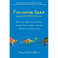 Following Ezra: What One Father Learned About Gumby, Otters, Autism, and Love From His Extraordinary Son