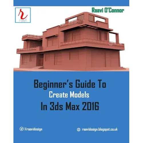 Beginner's Guide to Create Models in 3ds Max 2016