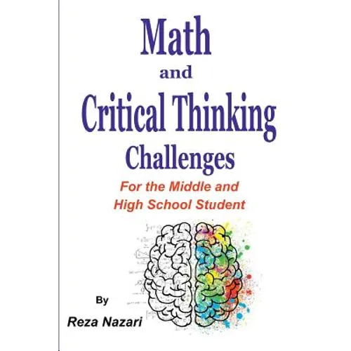 Math and Critical Thinking Challenges: For the Middle and High School Student