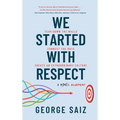 We Started with Respect