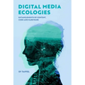 Digital Media Ecologies: Entanglements of Content, Code and Hardware