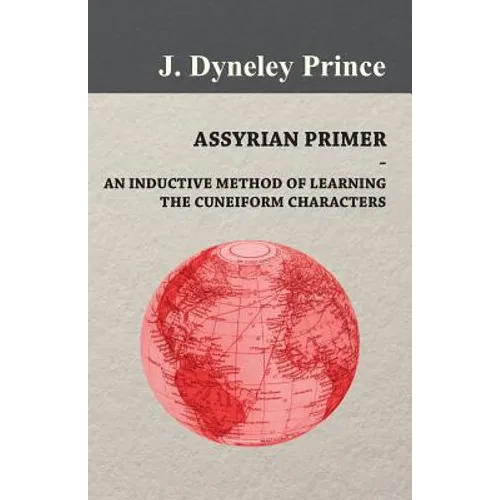 Assyrian Primer - An Inductive Method of Learning the Cuneiform Characters