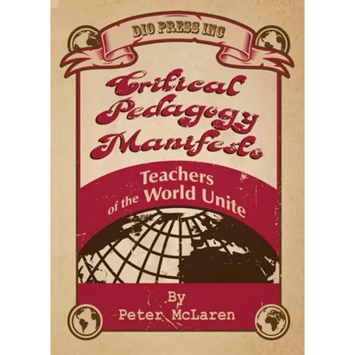 Critical Pedagogy Manifesto: Teachers of the World Unite