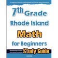 7th Grade Rhode Island Math for Beginners: Standardized Testing and Home Schooling Study Guide