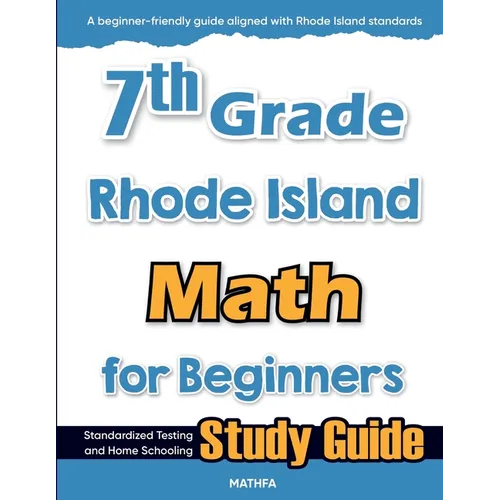 7th Grade Rhode Island Math for Beginners: Standardized Testing and Home Schooling Study Guide