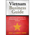 Vietnam Business Guide: Getting Started in Tomorrow's Market Today