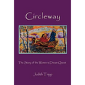 Circleway, The Story of the Women's Dream Quest
