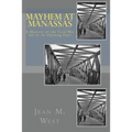 Mayhem at Manassas: A Mystery of the Civil War Set in its Opening Days