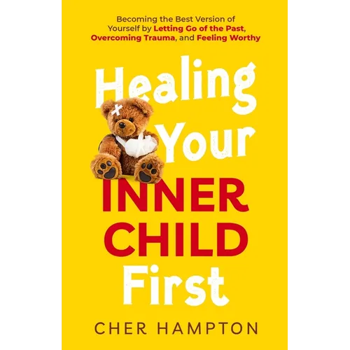 Healing Your Inner Child First