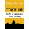 Storytelling: The Art of Inspirational Public Speaking