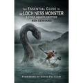 The Essential Guide to the Loch Ness Monster & Other Aquatic Cryptids