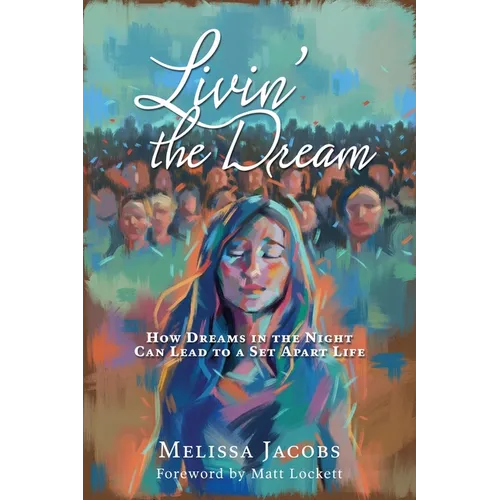 Livin' the Dream: How dreams in the night can lead to a set-apart life
