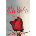 My Love Whispers Aquarelle