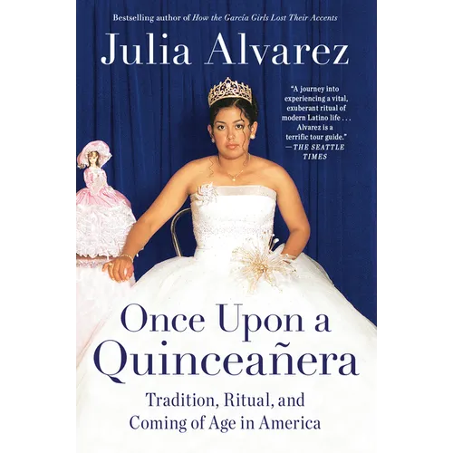 Once Upon a Quinceanera: Coming of Age in the USA