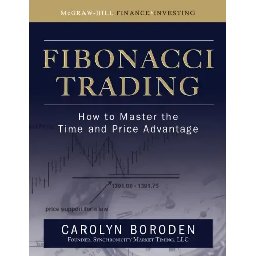 Fibonacci Trading: How to Master the Time and Price Advantage