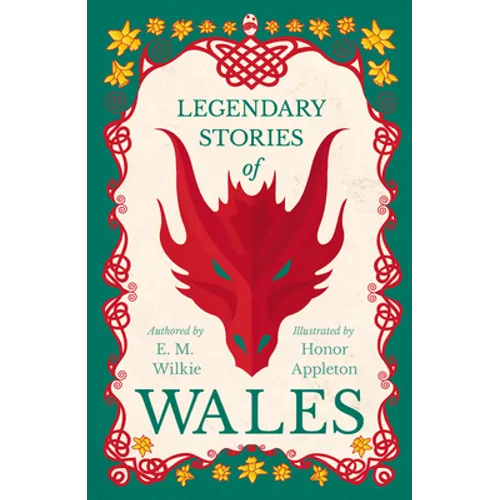 Legendary Stories of Wales - Illustrated by Honor Appleton